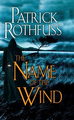 The Name of the Wind (The Kingkiller Chronicle 1) by Patrick Rothfuss