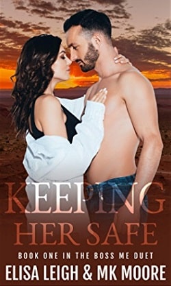 Keeping Her Safe (Boss Me Duet 1) by M.K. Moore