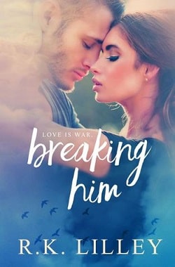 Breaking Him (Love is War 1) by Bella Andre