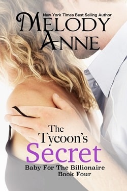 The Tycoon's Secret (Baby for the Billionaire 4) by Melody Anne