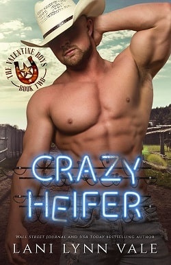 Crazy Heifer (The Valentine Boys 2) by Lani Lynn Vale