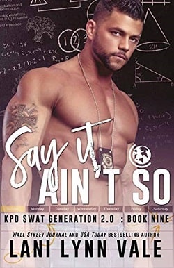 Say It Ain't So (SWAT Generation 2.0 9) by Lani Lynn Vale