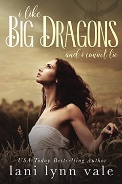 I Like Big Dragons and I Cannot Lie (I Like Big Dragons 1) by Lani Lynn Vale