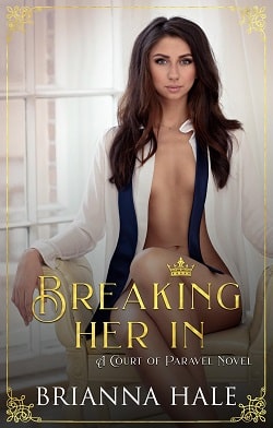 Breaking Her In (Court of Paravel 2) by Brianna Hale