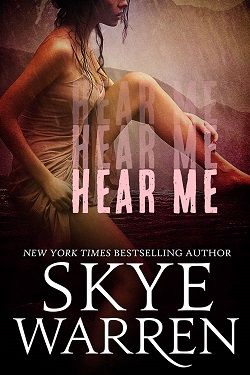 Hear Me by Skye Warren