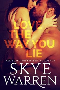 Love the Way You Lie (Stripped 1) by Skye Warren