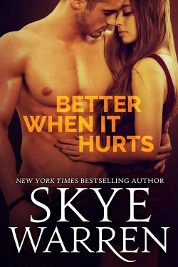 Better When It Hurts (Stripped 2) by Skye Warren