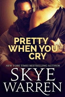 Pretty When You Cry (Stripped 3) by Skye Warren