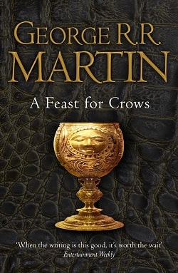 A Feast for Crows (A Song of Ice and Fire 4) by George R.R. Martin