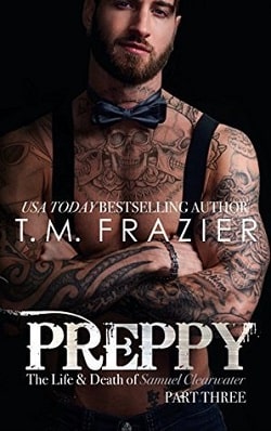 Preppy: The Life & Death of Samuel Clearwater, Part Two (King 6) by T.M. Frazier
