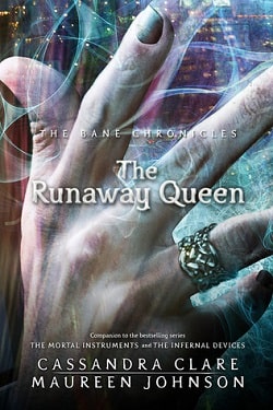 The Runaway Queen (The Bane Chronicles 2) by Cassandra Clare
