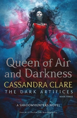 Queen of Air and Darkness (The Dark Artifices 3) by Cassandra Clare