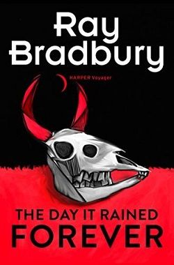 The Day It Rained Forever by Ray Bradbury