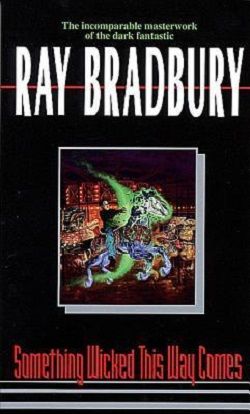 Something Wicked This Way Comes (Green Town 2) by Ray Bradbury