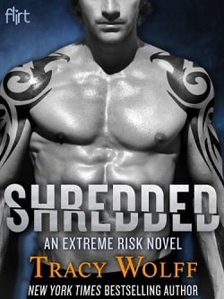 Shredded (Extreme Risk 1) by Tracy Wolff