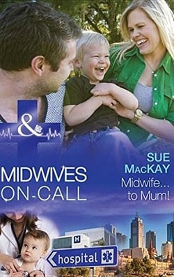 Midwife...to Mum! by Sue MacKay