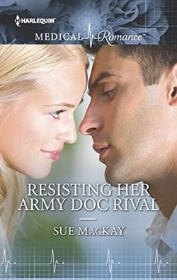 Resisting Her Army Doc Rival by Sue MacKay