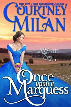 Once Upon a Marquess (The Worth Saga 1) by Courtney Milan