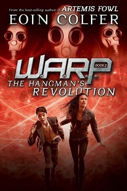 The Hangman's Revolution (W.A.R.P. 2) by Eoin Colfer