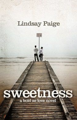 Sweetness (Bold As Love 1) by Lindsay Paige