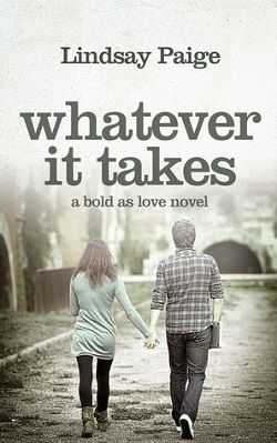 Whatever It Takes (Bold As Love 3) by Lindsay Paige