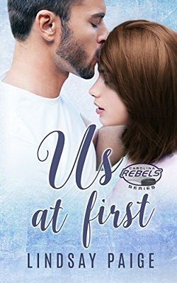 Us At First (Carolina Rebels 2.50) by Lindsay Paige
