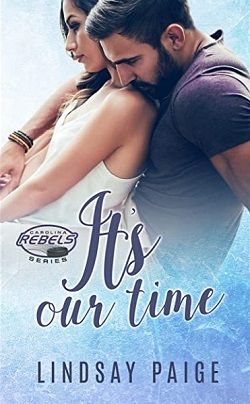 It's Our Time (Carolina Rebels 3) by Lindsay Paige