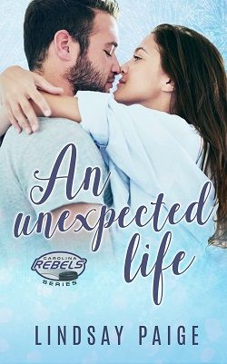 An Unexpected Life (Carolina Rebels 3.50) by Lindsay Paige
