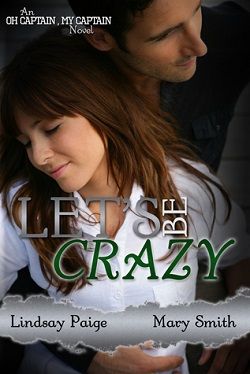 Let's Be Crazy (Oh Captain, My Captain 4) by Lindsay Paige