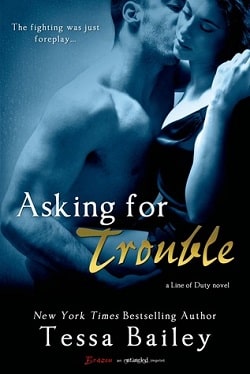 Asking for Trouble (Line of Duty 4) by Tessa Bailey