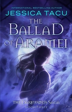 The Ballad of Aramei (The Darkwoods Trilogy 3) by J.A. Redmerski