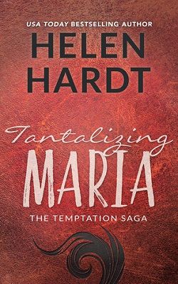 Tantalizing Maria (The Temptation Saga 7) by Helen Hardt