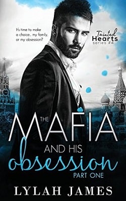 The Mafia and His Obsession: Part 1 (Tainted Hearts 4) by Lylah James