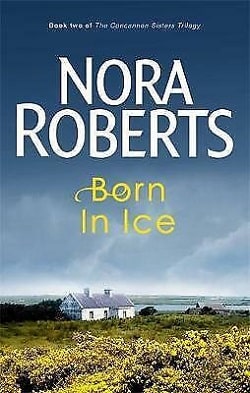 Born in Ice (Born In Trilogy 2) by Nora Roberts