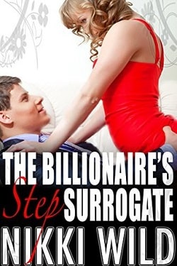 The Billionaire's STEP Surrogate by Nikki Wild