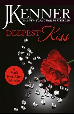 Deepest Kiss (Stark Trilogy 3.6) by J. Kenner