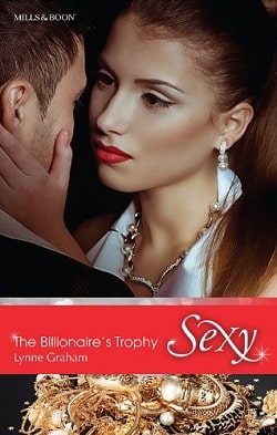 The Billionaire's Trophy (A Bride for a Billionaire 3) by Lynne Graham