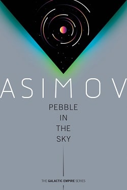 Pebble in the Sky (Galactic Empire 3) by Isaac Asimov