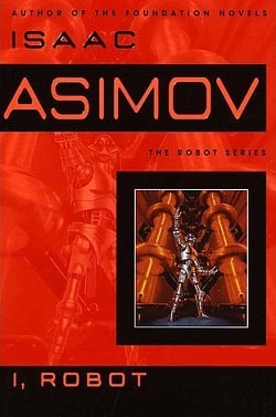 I, Robot (Robot 0.1) by Isaac Asimov