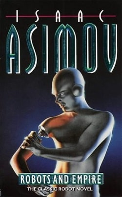 Robots and Empire (Robot 4) by Isaac Asimov