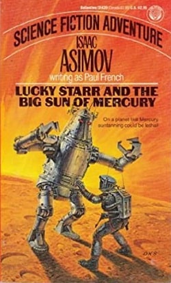 Lucky Starr and the Big Sun of Mercury (Lucky Starr 4) by Isaac Asimov