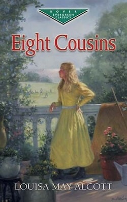 Eight Cousins (Eight Cousins 1) by Louisa May Alcott