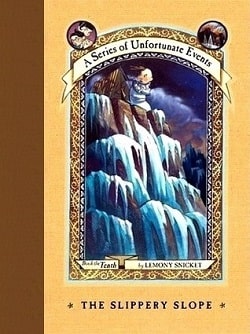 The Slippery Slope (A Series of Unfortunate Events 10) by Lemony Snicket