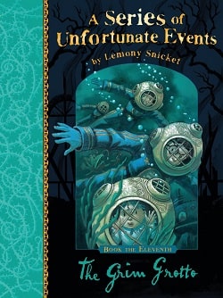 The Grim Grotto (A Series of Unfortunate Events 11) by Lemony Snicket