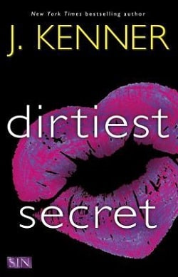 Dirtiest Secret (SIN 1) by J. Kenner