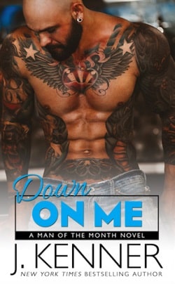 Down on Me (Man of the Month 1) by J. Kenner