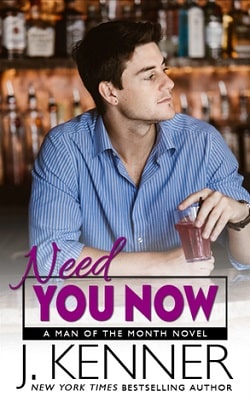 Need You Now (Man of the Month 3) by J. Kenner