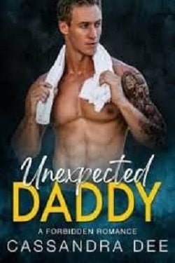 Unexpected Daddy - The Forbidden Fu by Cassandra Dee