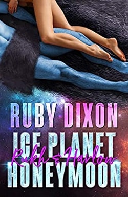Ice Planet Honeymoon - Rukh & Harlow by Ruby Dixon