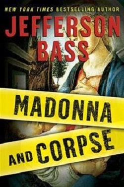 Madonna and Corpse (Body Farm 6.5) by Jefferson Bass